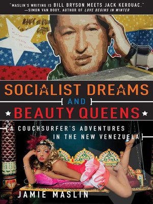 cover image of Socialist Dreams and Beauty Queens: a Couchsurfer?s Adventures in the New Venezuela